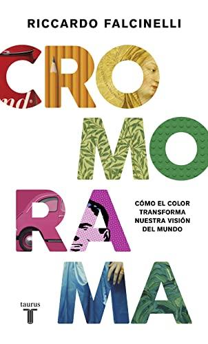 Cromorama: Cómo el color transforma nuestra visión del mundo (Artes)