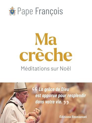 Ma crèche : méditations sur Noël