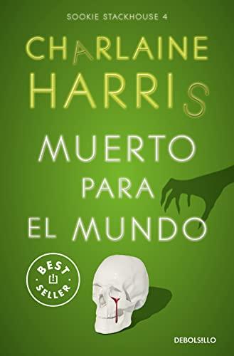 Muerto para el mundo (Sookie Stackhouse 4) (Best Seller, Band 4)