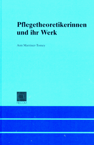 Pflegetheoretikerinnen und ihr Werk