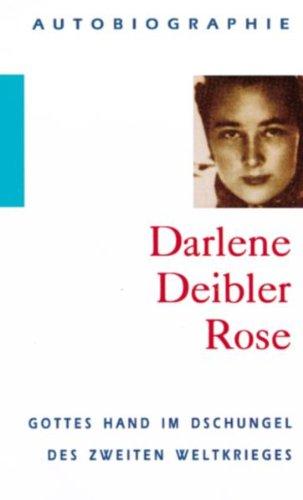 D. Deibler - Rose - Gottes Hand im Dschungel