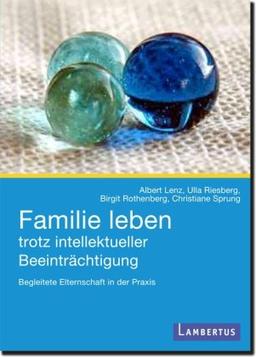 Familie leben trotz intellektueller Beeinträchtigung: Begleitete Elternschaft in der Praxis