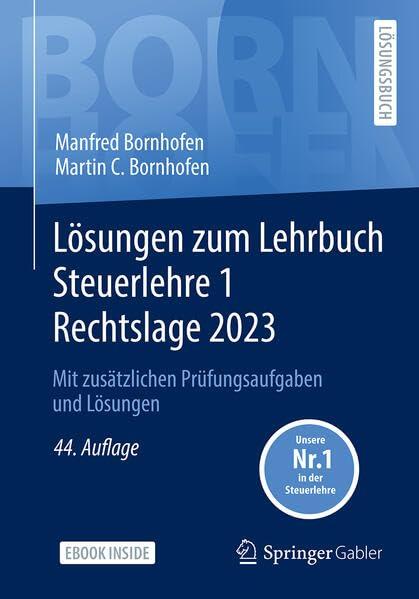 Lösungen zum Lehrbuch Steuerlehre 1 Rechtslage 2023: Mit zusätzlichen Prüfungsaufgaben und Lösungen (Bornhofen Steuerlehre 1 LÖ)