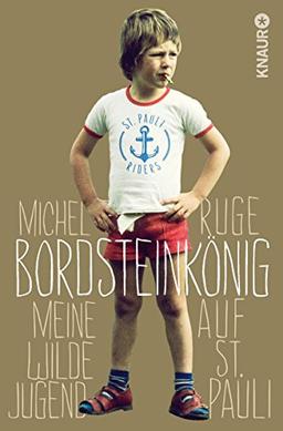 Bordsteinkönig: Meine wilde Jugend auf St. Pauli