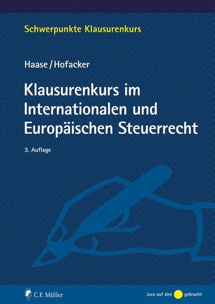 Klausurenkurs im Internationalen und Europäischen Steuerrecht (Schwerpunkte Klausurenkurs)