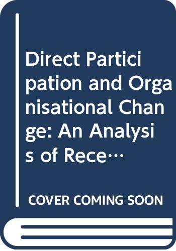 An Analysis of Recent Research in Europe, Japan and the USA: Fashionable but Misunderstood? (Direct Participation and Organisational Change: Fashionable but Misunderstood?)