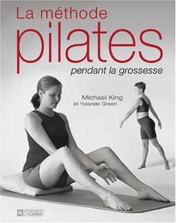 La méthode pilates pendant la grossesse (Hors Collection)