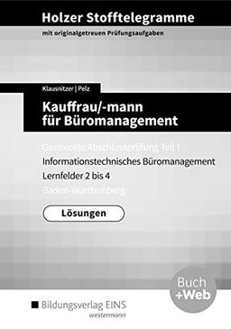 Holzer Stofftelegramme Baden-Württemberg – Kauffrau/-mann für Büromanagement: Gestreckte Abschlussprüfung Teil 1: Lösungen