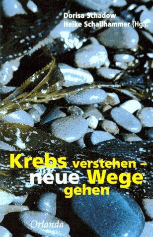 Krebs verstehen und neue Wege gehen