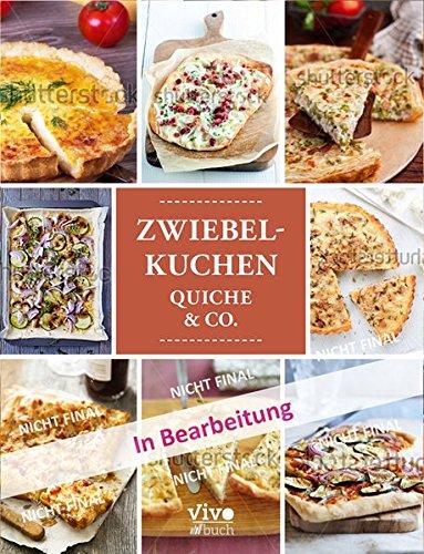 Zwiebelkuchen, Quiche & Co