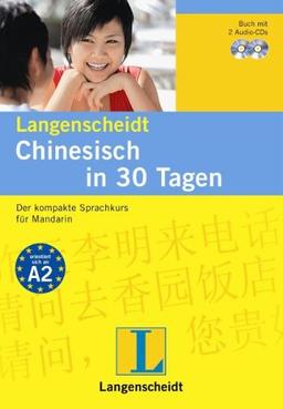 Langenscheidt Chinesisch in 30 Tagen - Set mit Buch und 2 Audio-CDs: Der kompakte Sprachkurs für Mandarin (Langenscheidt Selbstlernkurse ... in 30 Tagen")