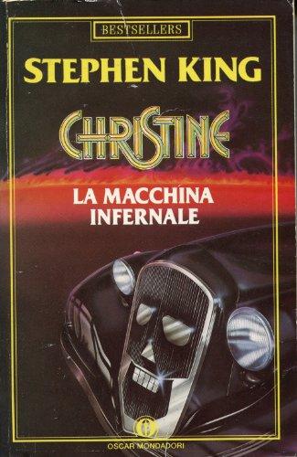 Christine. La macchina infernale (Oscar bestsellers)