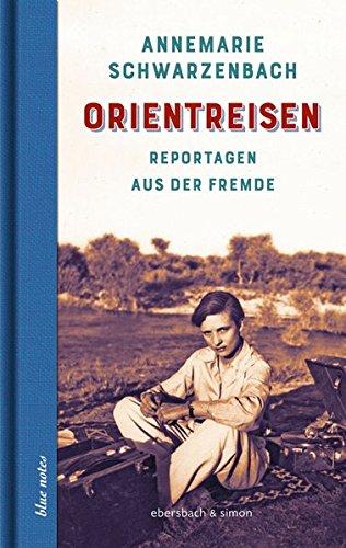 Orientreisen: Reportagen aus der Fremde