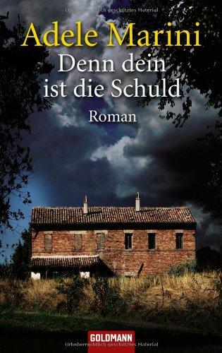 Denn dein ist die Schuld: Roman