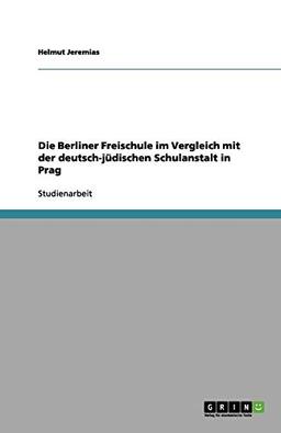 Die Berliner Freischule im Vergleich mit der deutsch-jüdischen Schulanstalt in Prag