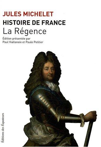 Histoire de France. Vol. 15. La Régence