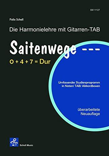 Saitenwege 0+4+7=Dur: Die Harmonielehre mit Gitarren-TAB