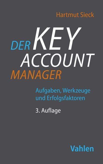 Der Key Account Manager: Aufgaben, Werkzeuge und Erfolgsfaktoren