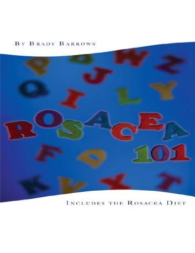 Rosacea 101: Includes the Rosacea Diet