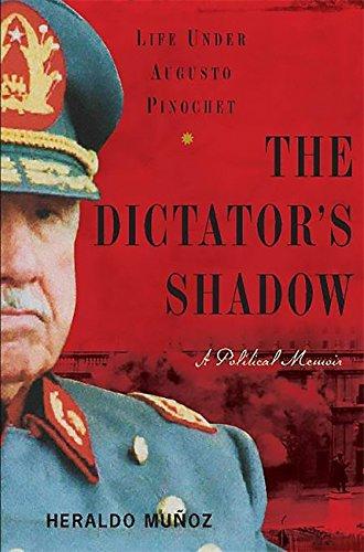 The Dictator's Shadow: Life Under Augusto Pinochet: Life Under Augusto Pinochet - A Political Memoir