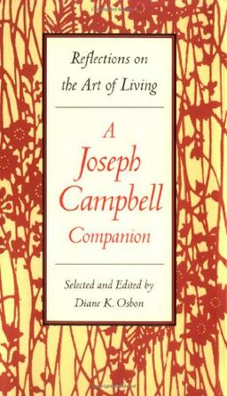 The Joseph Campbell Companion: Reflections on the Art of Living