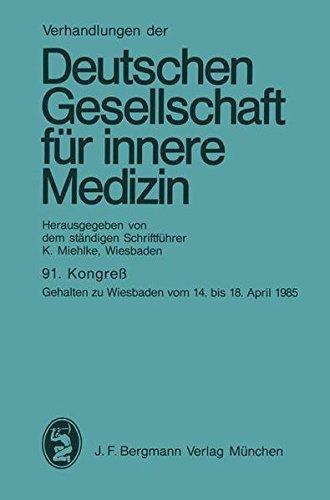 91. Kongreß: Gehalten zu Wiesbaden vom 14. bis 18. April 1985 (Verhandlungen der Deutschen Gesellschaft für Innere Medizin)