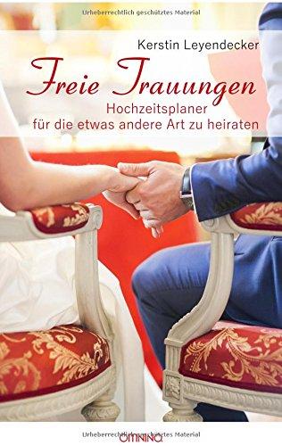 Freie Trauungen: Hochzeitsplaner für die etwas andere Art zu heiraten