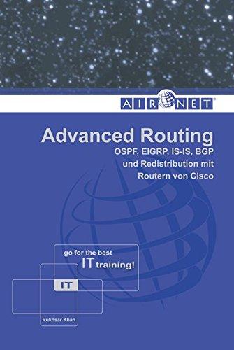 Advanced Routing: OSPF, EIGRP, IS-IS, BGP und Redistribution mit Routern von Cisco