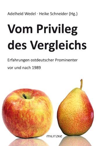 Vom Privileg des Vergleichs: Erfahrungen ostdeutscher Prominenter vor und nach 1989