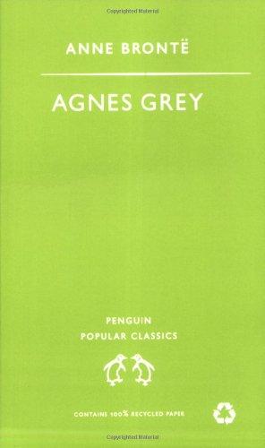 Agnes Grey.: With a Memoir of Her Sisters by Charlotte Bronte (Penguin Popular Classics)