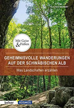 Geheimnisvolle Wanderungen auf der Schwäbische Alb: Was Landschaften erzählen