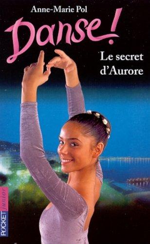 Danse !. Vol. 22. Le secret d'Aurore