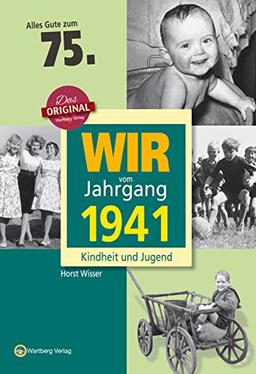 Wir vom Jahrgang 1941 - Kindheit und Jugend (Jahrgangsbände)