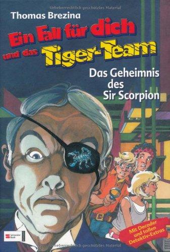 Ein Fall für dich und das Tiger-Team: Das Geheimnis des Sir Scorpion