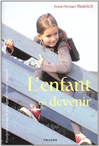 L'enfant en devenir : fondements de la pédagogie Steiner