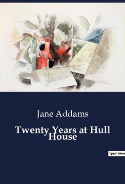 Twenty Years at Hull House