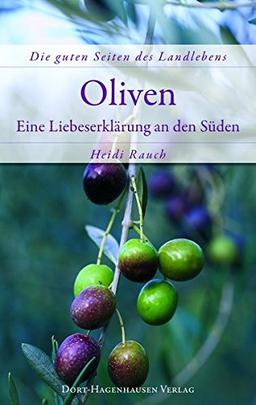 Oliven: Eine Liebeserklärung an den Süden