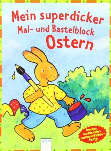 Mein superdicker Mal- und Bastelblock Ostern