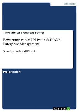 Bewertung von MRP-Live in S/4HANA Enterprise Management: Schnell, schneller, MRP-Live?