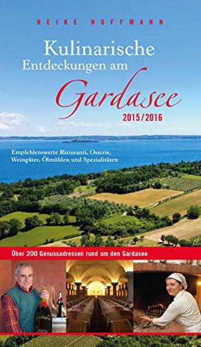 Kulinarische Entdeckungen am Gardasee 2015/2016