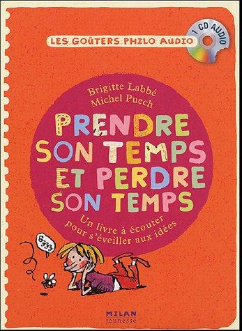 Prendre son temps et perdre son temps : un livre à écouter pour s'éveiller aux idées