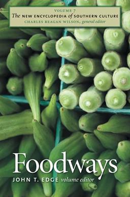 The New Encyclopedia of Southern Culture: Volume 7: Foodways