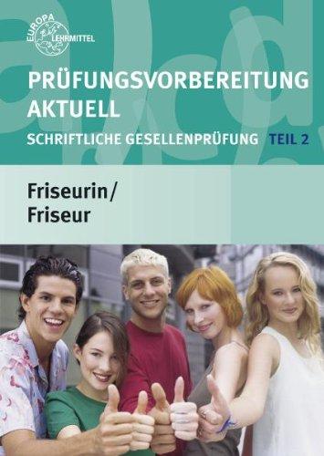 Prüfungsvorbereitung aktuell Friseurin/Friseur: Schriftliche Gesellenprüfung Teil 2