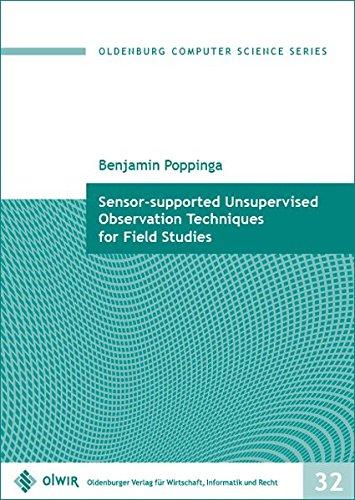 Sensor-supported Unsupervised Observation Techniques for Field Studies (Oldenburg Computer Science Series)