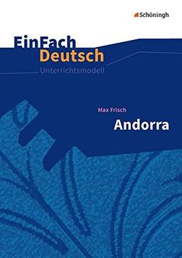 EinFach Deutsch Unterrichtsmodelle: Max Frisch: Andorra - Neubearbeitung: Klassen 8 - 10