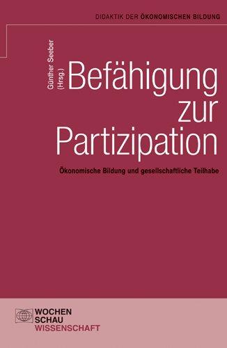 Befähigung zur Partizipation: Gesellschaftliche Teilhabe durch ökonomische Bildung