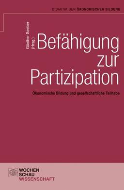 Befähigung zur Partizipation: Gesellschaftliche Teilhabe durch ökonomische Bildung