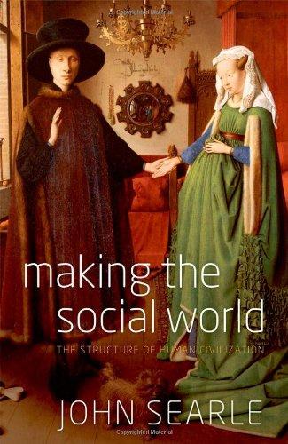 Making the Social World. The Structure of Human Civilization