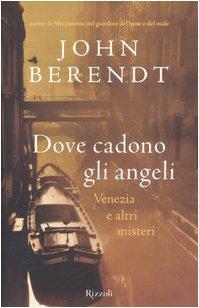 Dove cadono gli angeli. Venezia e altri misteri