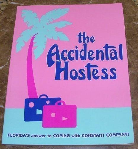 The Accidental Hostess: Florida's Answer to Coping With Constant Company